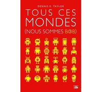 Nous sommes Bob, T3 : Tous ces mondes