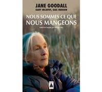 Nous sommes ce que nous mangeons Jane Goodall (Auteur), Gail Hudson (Auteur), Gary Mcavoy (Auteur), Philippe Abry (Traduction)