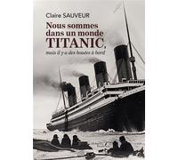 Nous sommes dans un monde titanic, mais il y a des bouées à bord - Claire Sauveur - Baudelaire - broché - Essai
