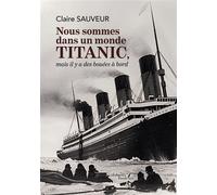 Nous sommes dans un monde titanic, mais il y a des bouées à bord - Claire Sauveur - Baudelaire - broché - Essai