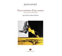 Nous sommes d'une source: Poèmes pour la vie 2014-2018