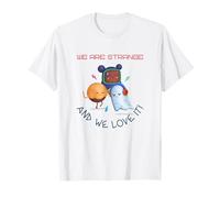 Nous Sommes étranges et Nous adorons ça (déclaration étrange et drôle) T-Shirt