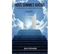NOUS SOMMES GUÉRIS: UN GUIDE SUR LA SOBRIÉTÉ ÉMOTIONNELLE