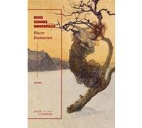 Nous sommes immortelles Pierre Darkanian (Auteur)