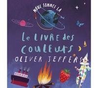 Nous sommes là - Le livre des couleurs Oliver Jeffers (Auteur), Sarah Shahin (Traduction)
