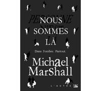 Michael Marshall – Nous sommes là – Roman – Broché