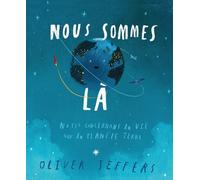 Nous sommes là - Notes concernant la vie sur la planète terre