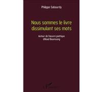 Nous sommes le livre dissimulant ses mots Autour de l'oeuvre poétique d'Abad Boumsong - Philippe Sabourdy - L'harmattan - broché - Essai