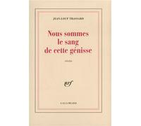 Nous sommes le sang de cette génisse Jean-Loup Trassard (Auteur)