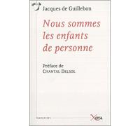 Nous Sommes les Enfants de Personne - Jacques de Guillebon - Xenia - broché - Essai