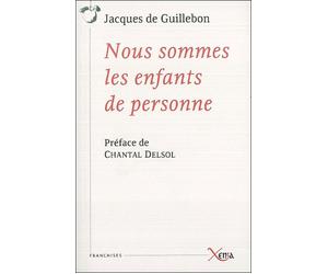 Nous Sommes les Enfants de Personne - Jacques de Guillebon - Xenia - broché - Essai