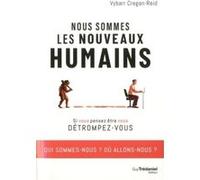 Nous sommes les nouveaux humains Vybarr Cregan-Reid (Auteur), Géraldine de Vries (Traduction)
