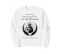 Nous Sommes Les Petites-Filles des sorcières Que tu ne pouvais Pas brûler Sweatshirt