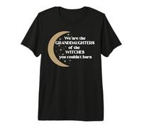 Nous Sommes Les Petites-Filles des sorcières Que tu ne pouvais Pas brûler T-Shirt Haut de Gamme