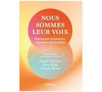Nous Sommes Leur Voix - Questions Humaines, Réponses Spirituelles