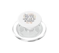 Nous Sommes nés pour être réels, Pas pour être Parfaits PopSockets PopGrip pour MagSafe