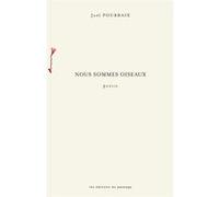 Nous sommes oiseaux Joël Pourbaix (Auteur)