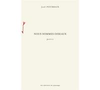 Nous sommes oiseaux - Joël Pourbaix - Passage Les Eds Du - broché - Poésie