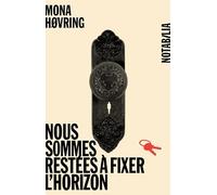 Nous sommes restées à fixer l'horizon