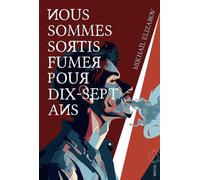 Nous sommes sortis fumer pour dix-sept ans
