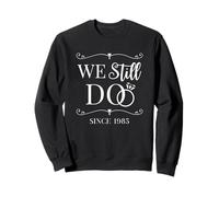 Nous Sommes Toujours mariés Depuis 1985, Anniversaire de Mariage Sweatshirt