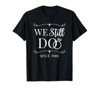 Nous sommes toujours mariés depuis 1985, anniversaire de mariage T-Shirt