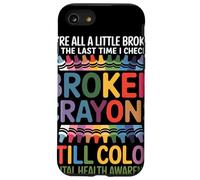 Nous Sommes Tous Cassés Broken Crayons Still Color Santé Coque pour iPhone SE (2020) / 7 / 8