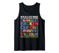 Nous Sommes Tous Cassés Broken Crayons Still Color Santé Débardeur