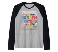 Nous Sommes Tous Cassés Broken Crayons Still Color Santé Manche Raglan