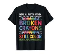 Nous Sommes Tous Cassés Broken Crayons Still Color Santé T-Shirt