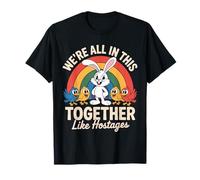 Nous Sommes Tous dans Le même Bateau, comme des otages, Funny Bunny Rainbow T-Shirt