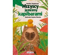 Nous sommes tous des capybara - Ewelina Angielczyk (Buch auf Polnisch)