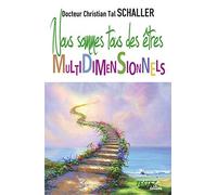 Nous sommes tous des etres multidimensionnels de Dr. Christian Tal Schaller (2009) Broché
