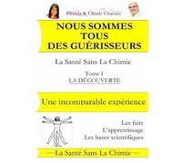 Nous sommes tous des guérisseurs - La santé sans la chimie