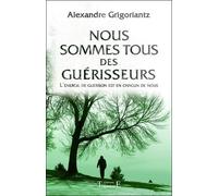 Nous Sommes Tous Des Guérisseurs - L'énergie De Guérison Est En Chacun De Nous