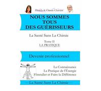 nous sommes tous des guérisseurs tome II devenir professionnel
