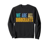 Nous Sommes Tous des Immigrants Unity and Diversity Inclusive Sweatshirt