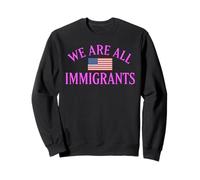 Nous Sommes Tous des immigrés > Rassemblement de Protestation Contre la Migration en faveur des Droits de l'homme Sweatshirt