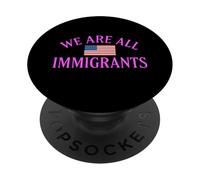 Nous Sommes Tous des immigrés > Rassemblement de Protestation Contre la Migration en faveur des Droits de l'homme PopSockets PopGrip Adhésif