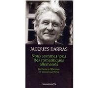 Nous sommes tous des romantiques allemands Jacques Darras (Auteur)