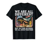 Nous Sommes Tous différents, mais Nous nageons Ensemble, la gentillesse des professeurs T-Shirt