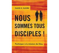 Nous sommes tous disciples ! Participer à la mission de Dieu
