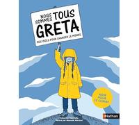 Nous sommes tous Greta - Des idées pour changer le monde - Dès 11 ans
