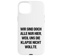 Nous Sommes Tous Ici Seulement Parce Que Nous ne voulons Pas de Nous Coque pour iPhone 15 Plus