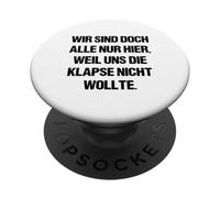Nous Sommes Tous Ici Seulement Parce Que Nous ne voulons Pas de Nous PopSockets PopGrip Adhésif