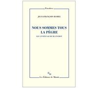 Nous Sommes Tous La Pègre - Les Années 80 De Blanchot