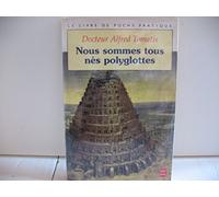 Nous sommes tous nés polyglottes: Essai