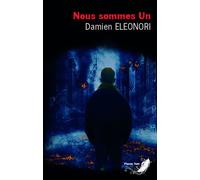 Nous sommes Un - Damien Eleonori - Phenix Noir - broché - Roman