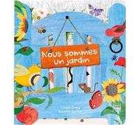 Nous sommes un jardin Suzanne Barton (Dessinateur)