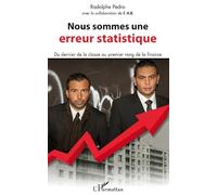 Nous sommes une erreur statistique : Du dernier de la classe au premier rang de la finance